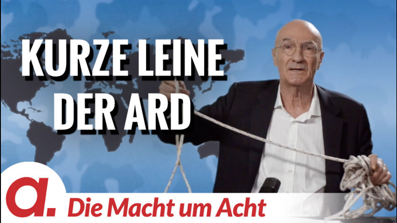 Die Macht um Acht (92) „Kurze Leine der ARD“