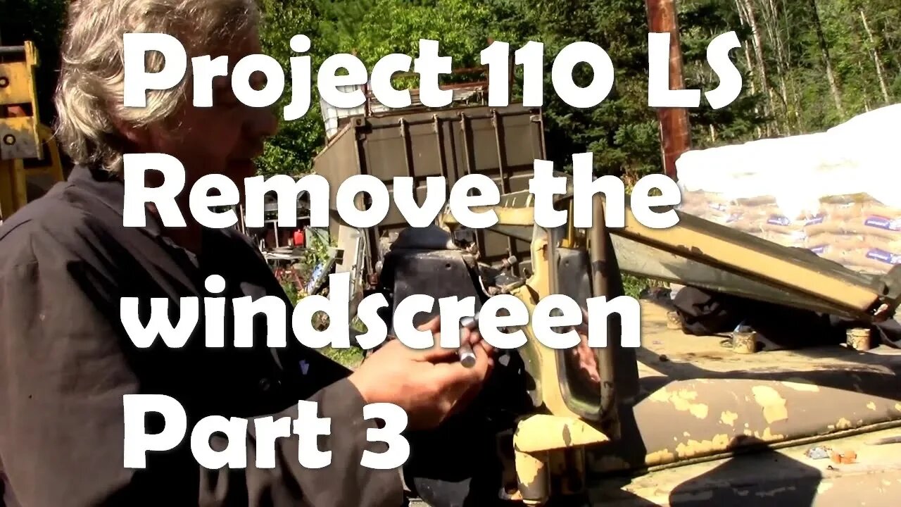 110 LS project. Remove the Defender windscreen