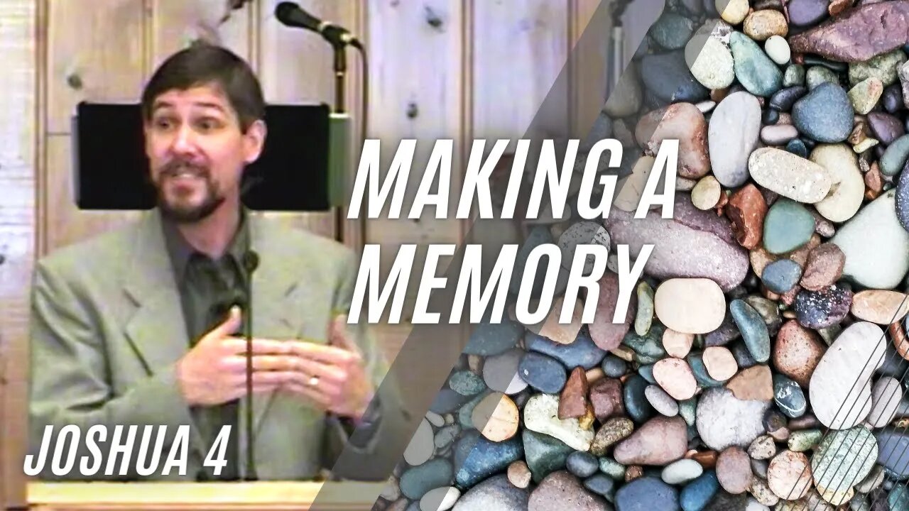 Making a Memory — Joshua 4