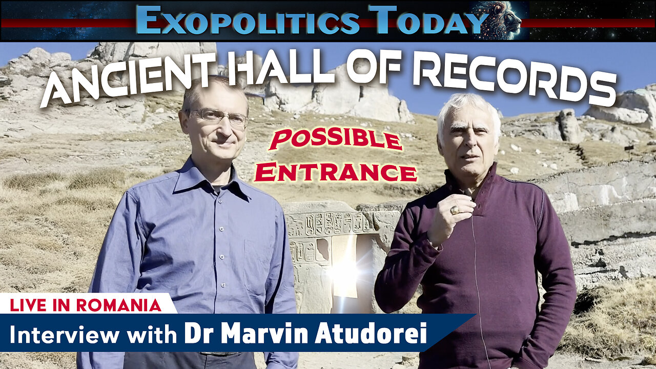 Finding the Entrance to Romania’s Hall of Records – Interview with Dr. Marvin Atudorei