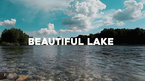 Beautiful Lake - Relaxing Music