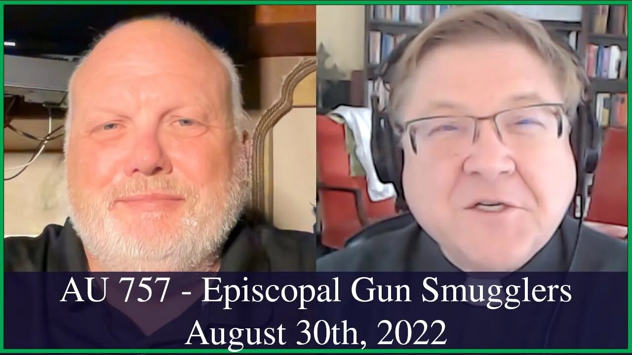 Anglican Unscripted 757 - Episcopal Gun Smugglers
