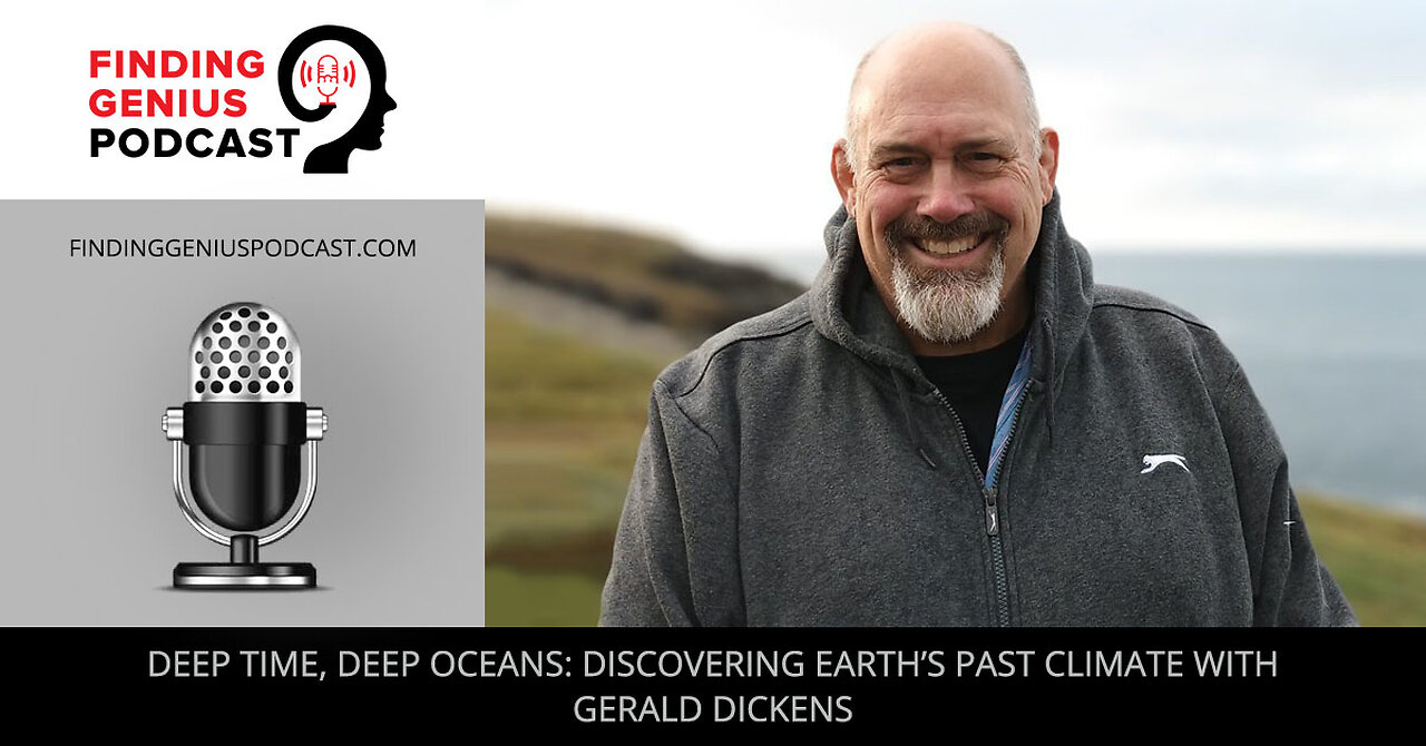 🌊 Deep Time, Deep Oceans: Discovering Earth’s Past Climate With Gerald Dickens 🌍