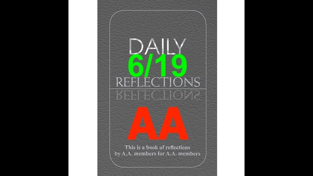 Daily Reflections – June 19 – A.A. Meeting - - Alcoholics Anonymous - Read Along