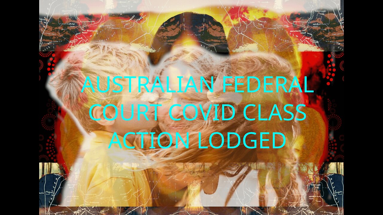 Australian Federal Covid Court Class Action has been lodged for all Australians