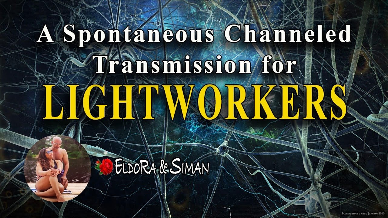A Spontaneous Channeled Transmission for Lightworkers