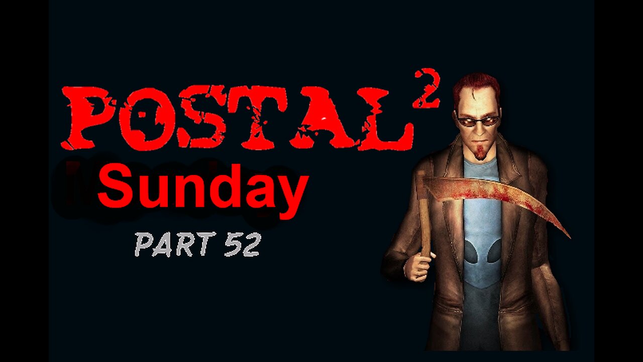 Postal 2: A Week in Paradise - Aggressive - Sunday - Part52