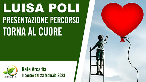 Luisa Poli - Percorso Torna al Cuore - giovedì 23 febbraio 2023