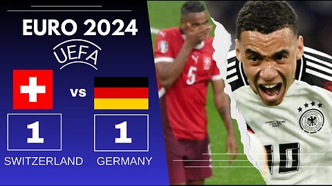 Switzerland vs Germany 1-1: Tactical Highlights and Analysis