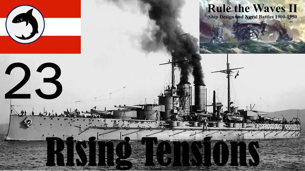 Rule the Waves 2 | Austria-Hungary | Episode 23 - Rising Tensions