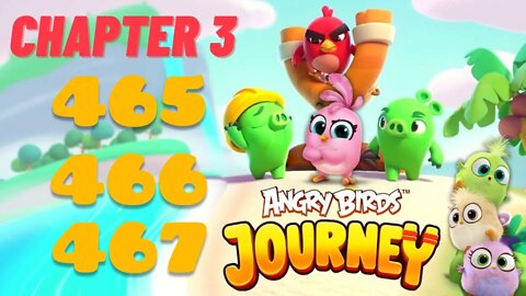 Angry Birds Journey - CHAPTER 3 - STARRY DESERT - LEVEL 465-466-467 - Gameplay Walkthrough