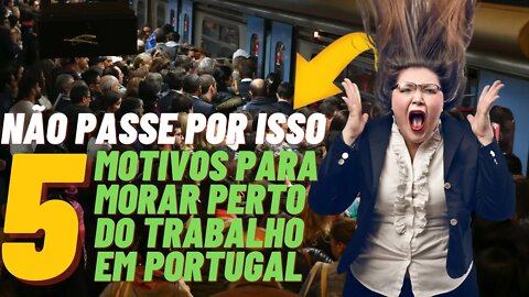 5 motivos para morar perto do trabalho em Portugal | Negritinh pelo mundo