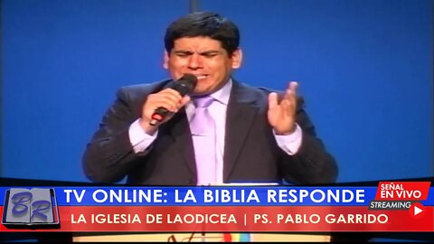 LA IGLESIA DE LAODICEA - PS. PABLO GARRIDO | TV LA BIBLIA RESPONDE