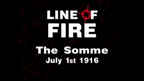 The Somme - July 1st, 1916 (Line of Fire, 2001)