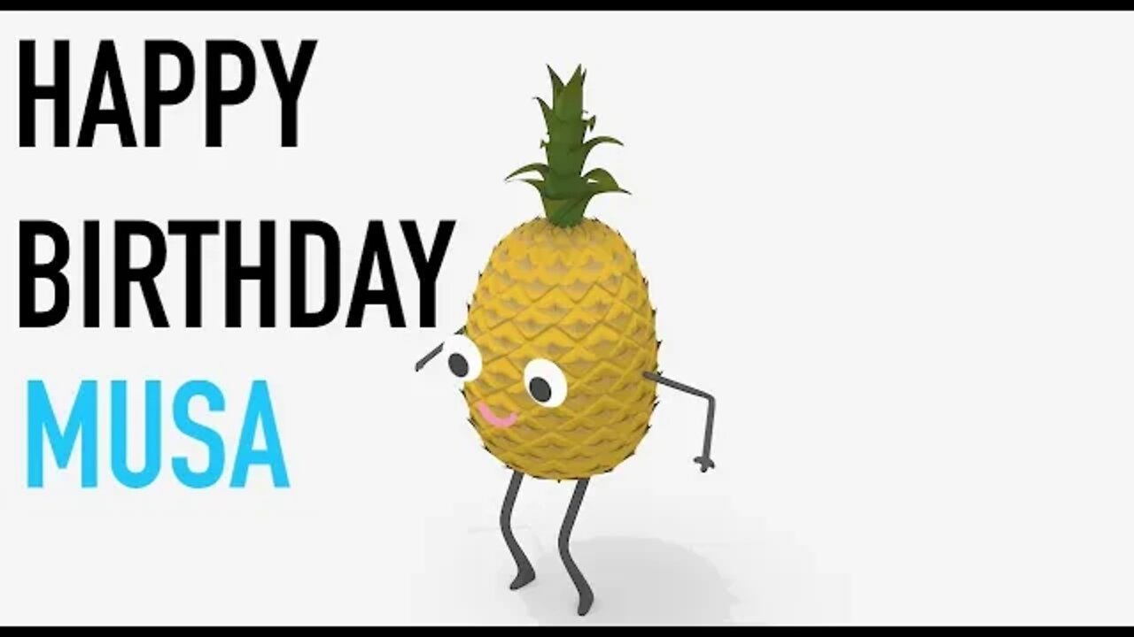 Happy Birthday MUSA! - PINEAPPLE Birthday Song