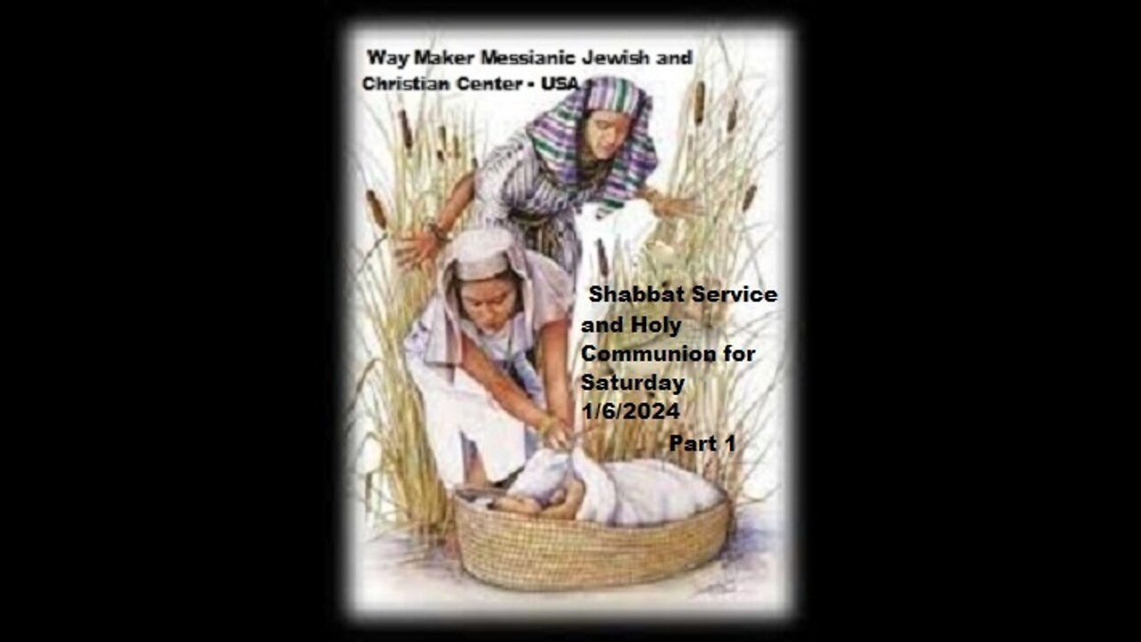 Parashat Shemot - Shabbat Service and Holy Communion for Saturday 1.6.2024 - Part 1