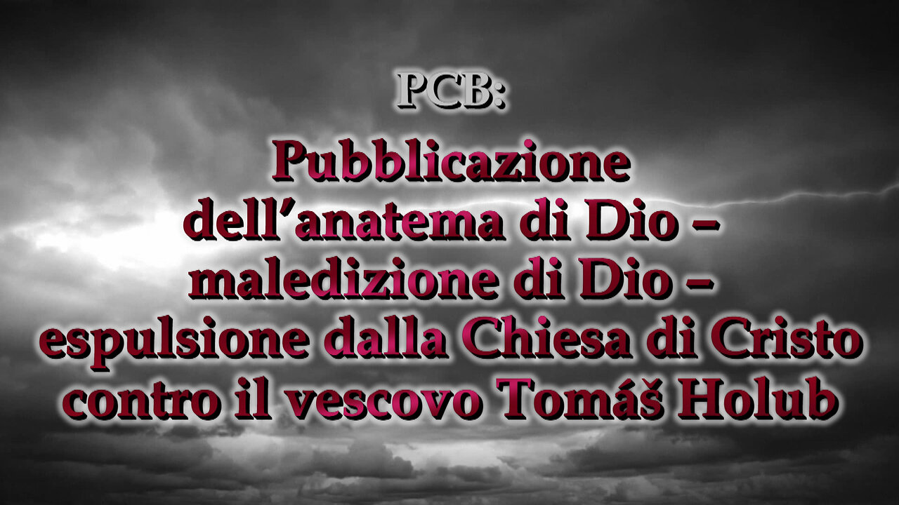 PCB: Pubblicazione dell’anatema di Dio – maledizione di Dio – espulsione dalla Chiesa di Cristo contro il vescovo Tomáš Holub