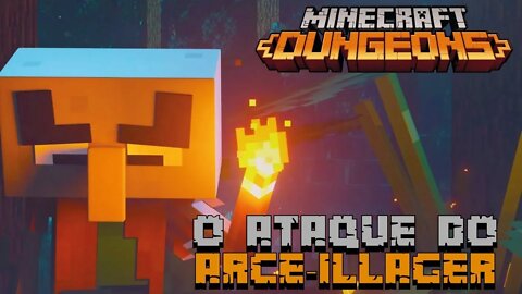 O ATAQUE DO ARCE ILLAGER - MINECRAFT DUNGEONS