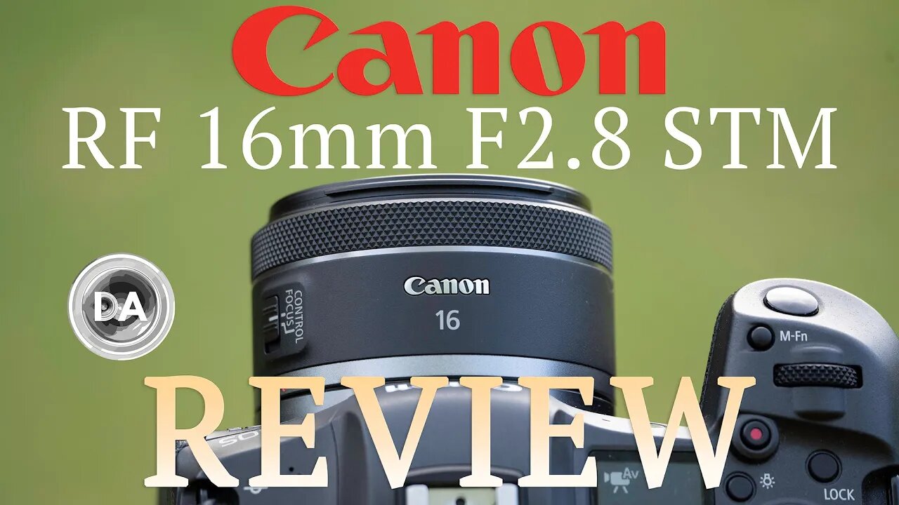 Canon RF 16mm F2.8 STM | Review Fun, Flawed, and Useful