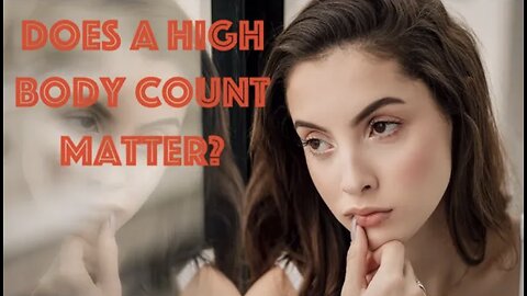 Does A High 'Body Count' Matter?