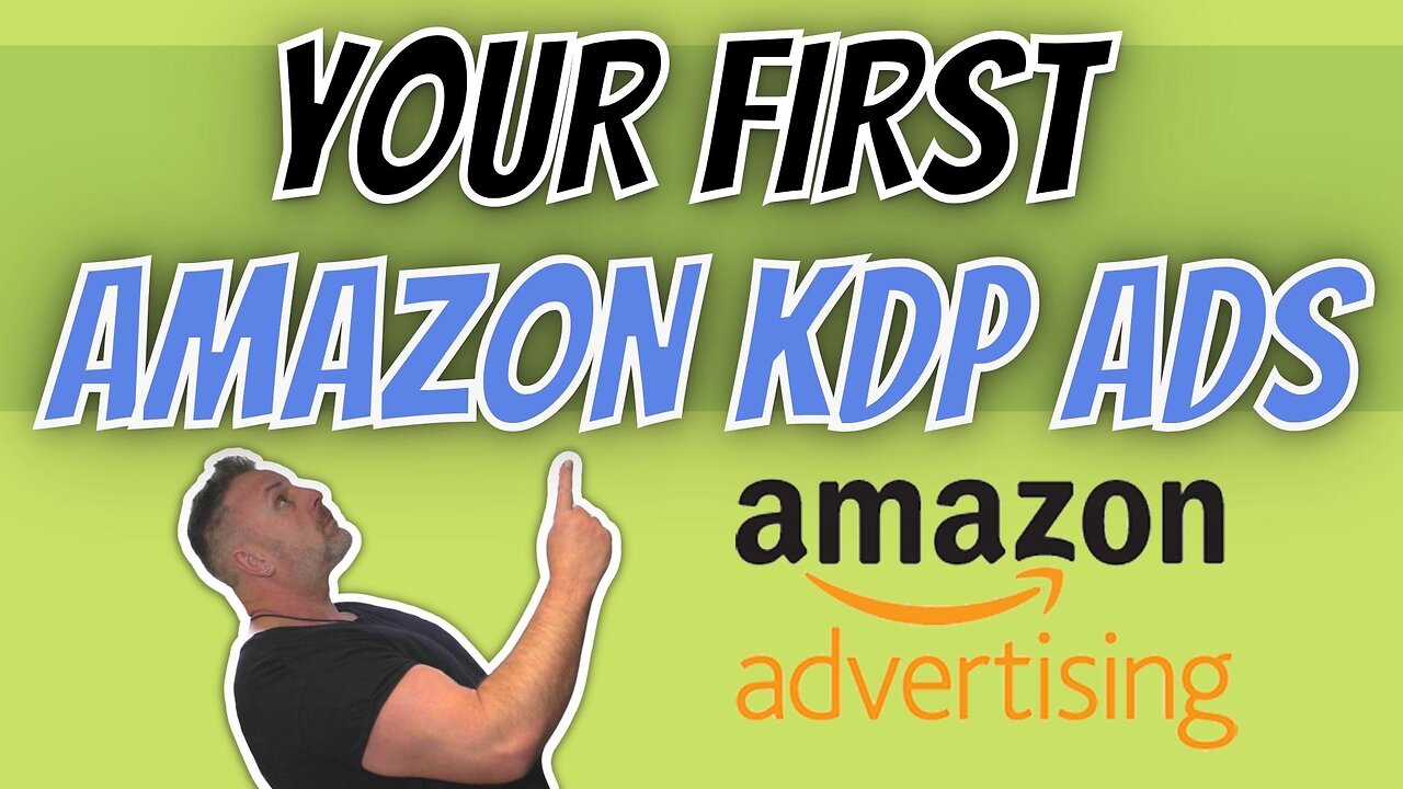 Creating Your First Amazon Ads for Amazon KDP