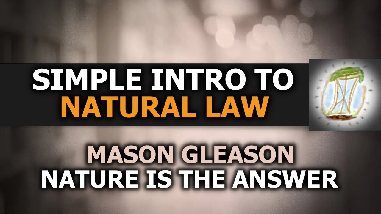 Simple Intro To Natural Law - Mason Gleason | NITA Nature Is The Answer