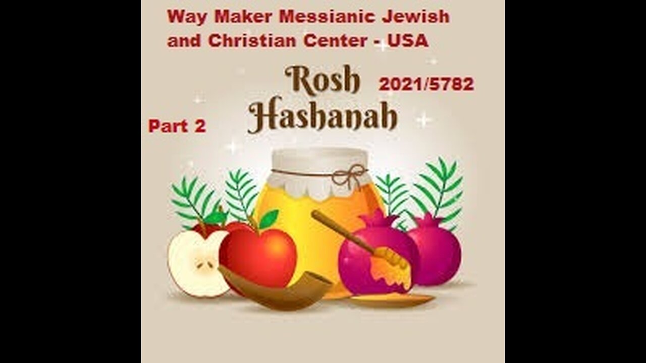 Rosh Hashanah 2021-5782 - Part 2