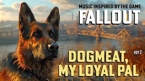 Dogmeat, My Loyal Pal | Music Inspired By Fallout |