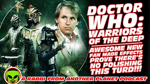 Doctor Who: Warriors of the Deep - Awesome New Effects Prove There’s No Polishing This Turd!!!