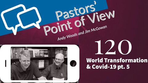 PPOV 120. Covid-19 & World Transformation (part 5)