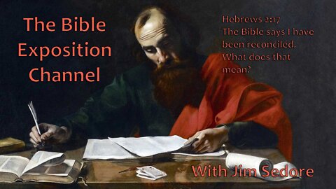 Hebrews 2:17. The Bible says I have been reconciled. What does that mean?