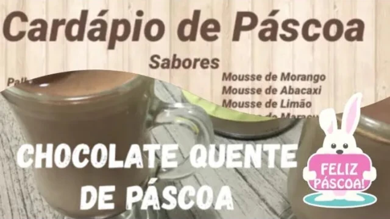 Especial de Páscoa da Mi - Aula 06 - Como Montar seu Cardápio de Páscoa + Chocolate Quente