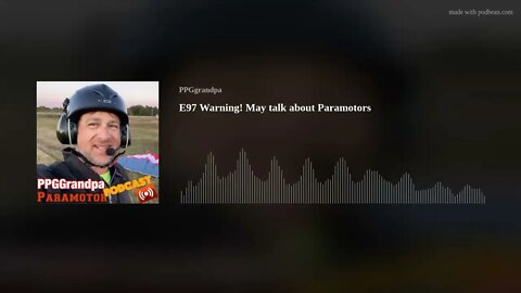 E97 Warning! May talk about Paramotors
