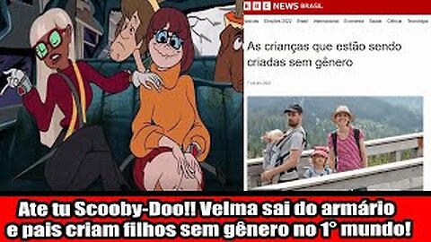 Ate tu Scooby-Doo!! Velma sai do armário e pais criam filhos sem gênero no 1° mundo!