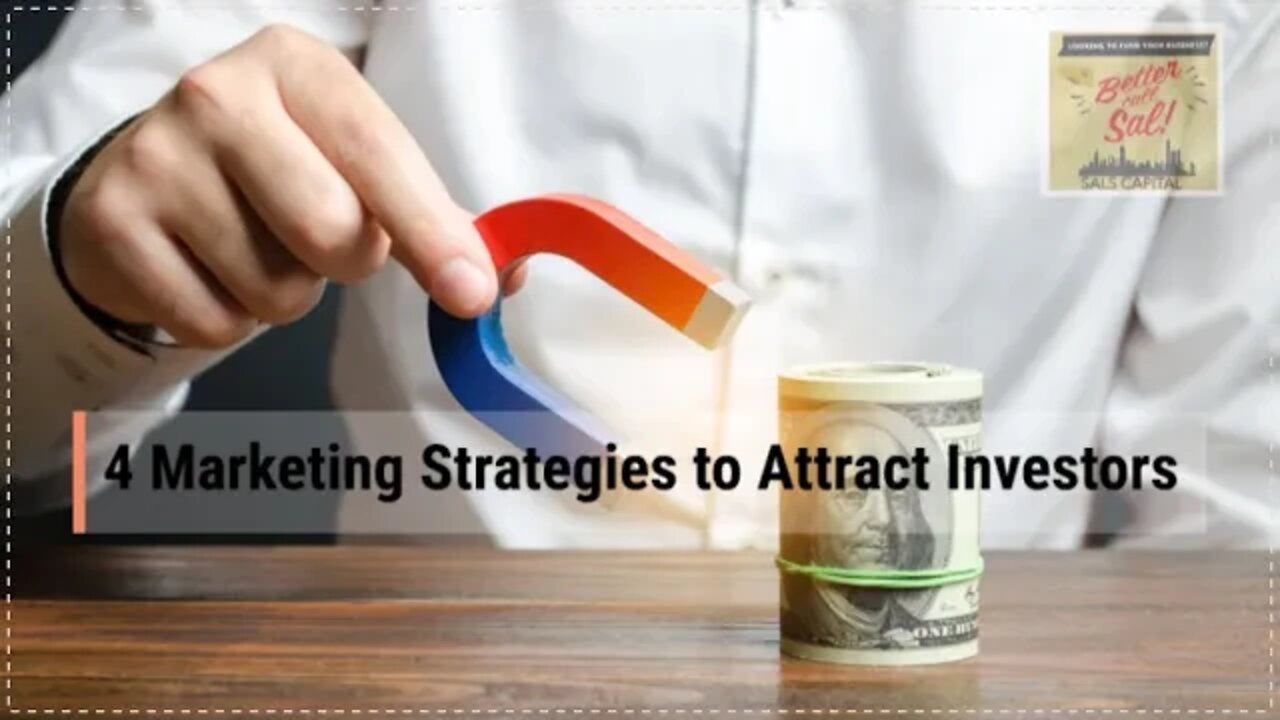 4 Marketing Strategies to Attract Investors