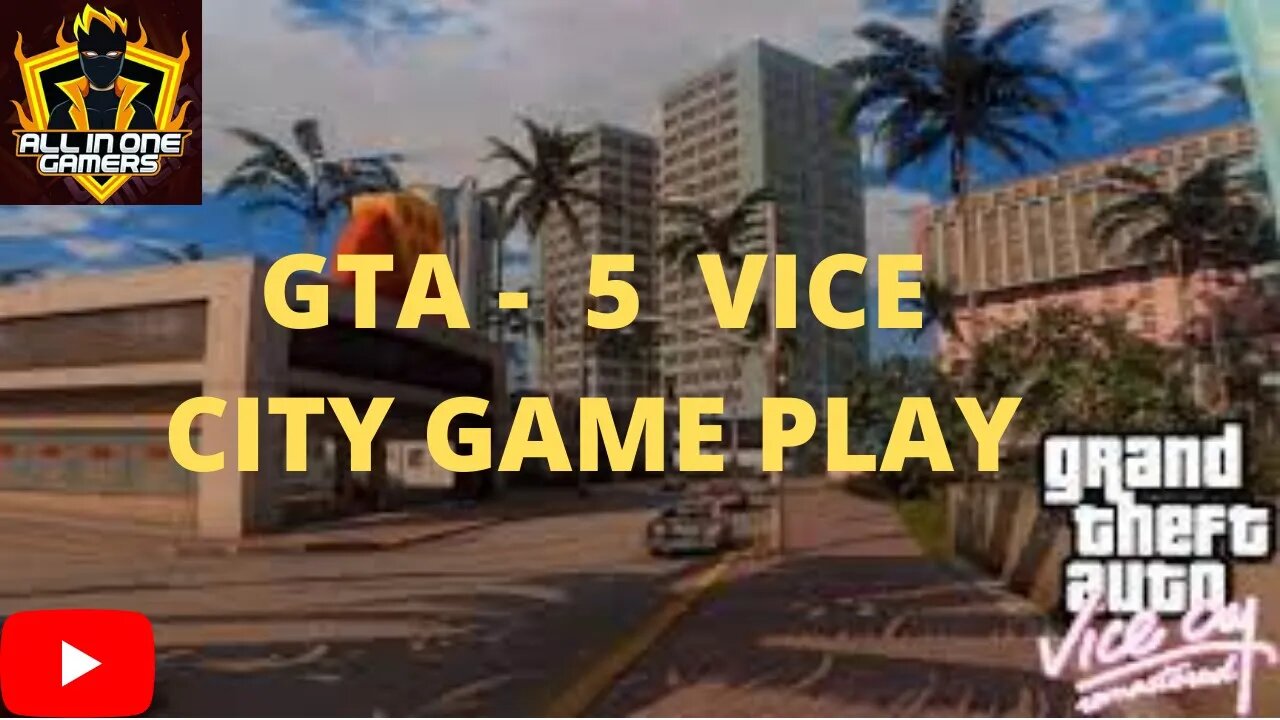 GTA - 5 VICE CITY GAME | HOW TO PLAY GTA VICE CITY GAME 2022 | GTA VICE CITY | ALL IN ONE GAMERS