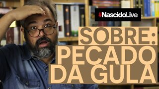 SOBRE: PECADO DA GULA