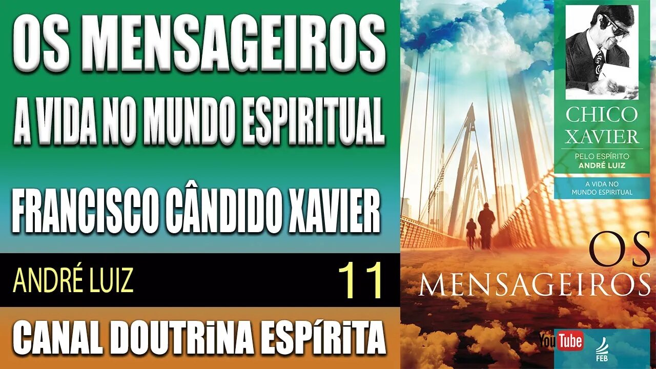 11/11 - Mente enferma - OS MENSAGEIROS - Chico Xavier - ANDRÉ LUIZ - audiolivro