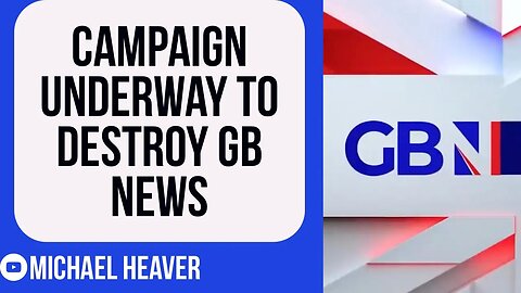 Campaign To DESTROY GB News Has Started