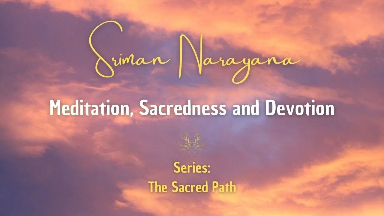 Meditation, Sacradness and Devotion