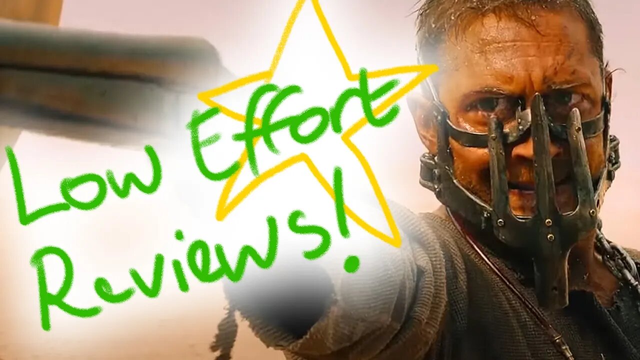 Low Effort Review: MAD MAX