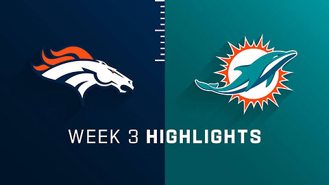 Denver Broncos vs. Miami Dolphins Game Highlights | NFL 2023 Week 3
