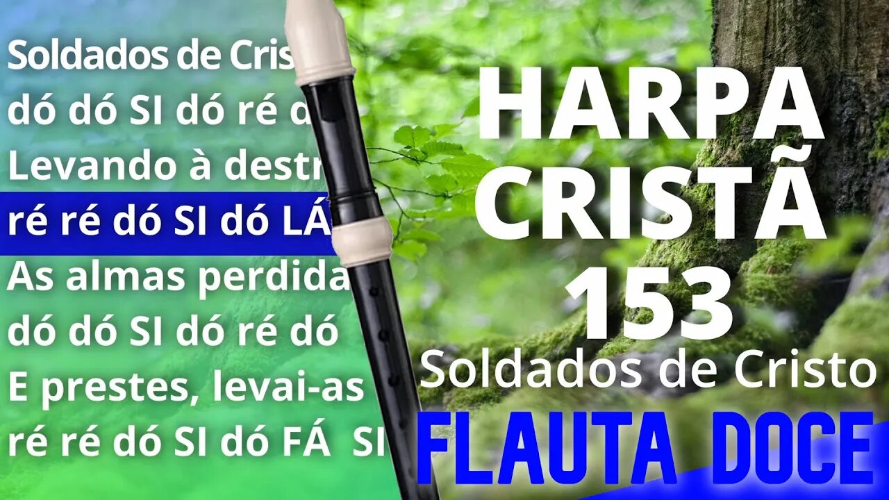 Harpa Cristã 153 - Soldados de Cristo - Cifra melódica