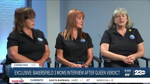 Exclusive: Bakersfield 3 moms speak out following guilty verdict in Matthew Queen trial