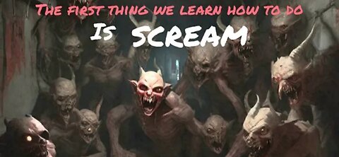 The first thing we learn how to do is scream /written by OpinionatedIMO