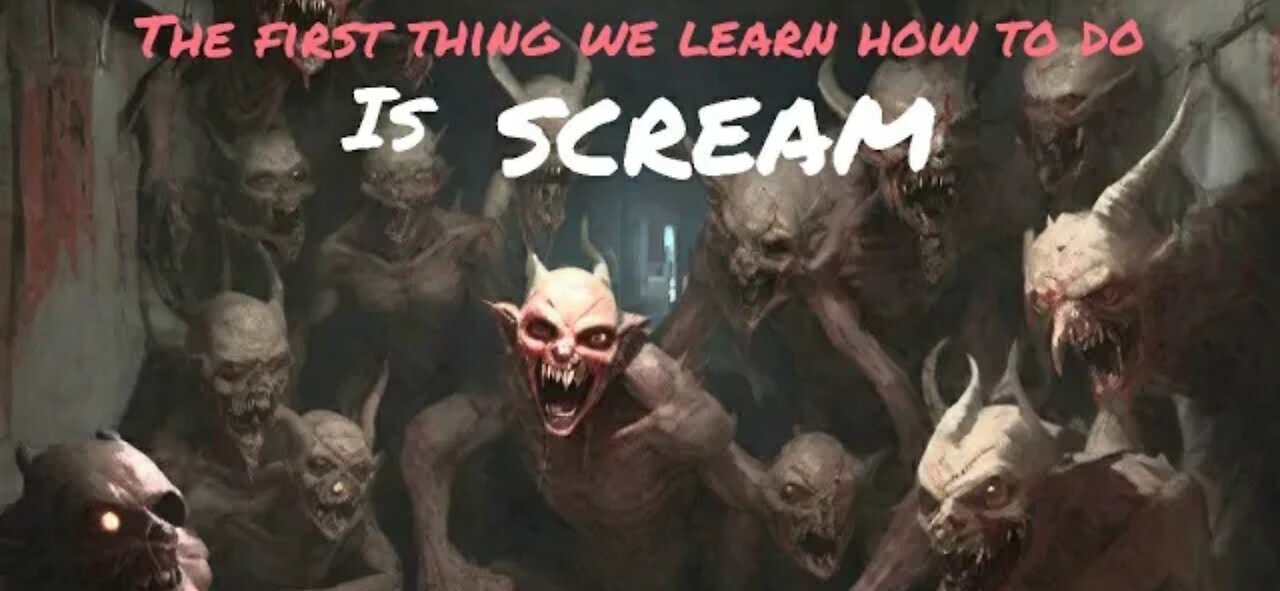 The first thing we learn how to do is scream /written by OpinionatedIMO