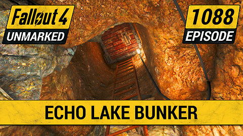 Echo Lake Bunker | Fallout 4 Unmarked | Ep. 1088