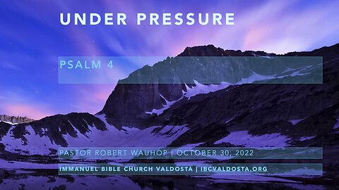 Under Pressure - Psalm 4