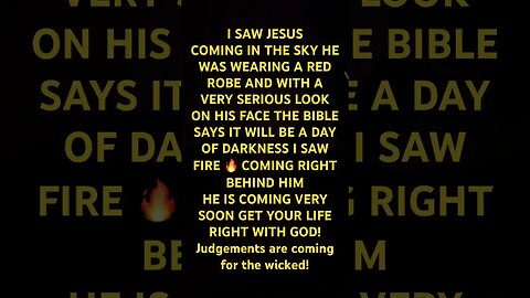 I HAD A VISION OF JESUS COMING IN THE SKY WITH FIRE 🔥 BEHIND HIM HIS FACE WAS VERY SERIOUS!