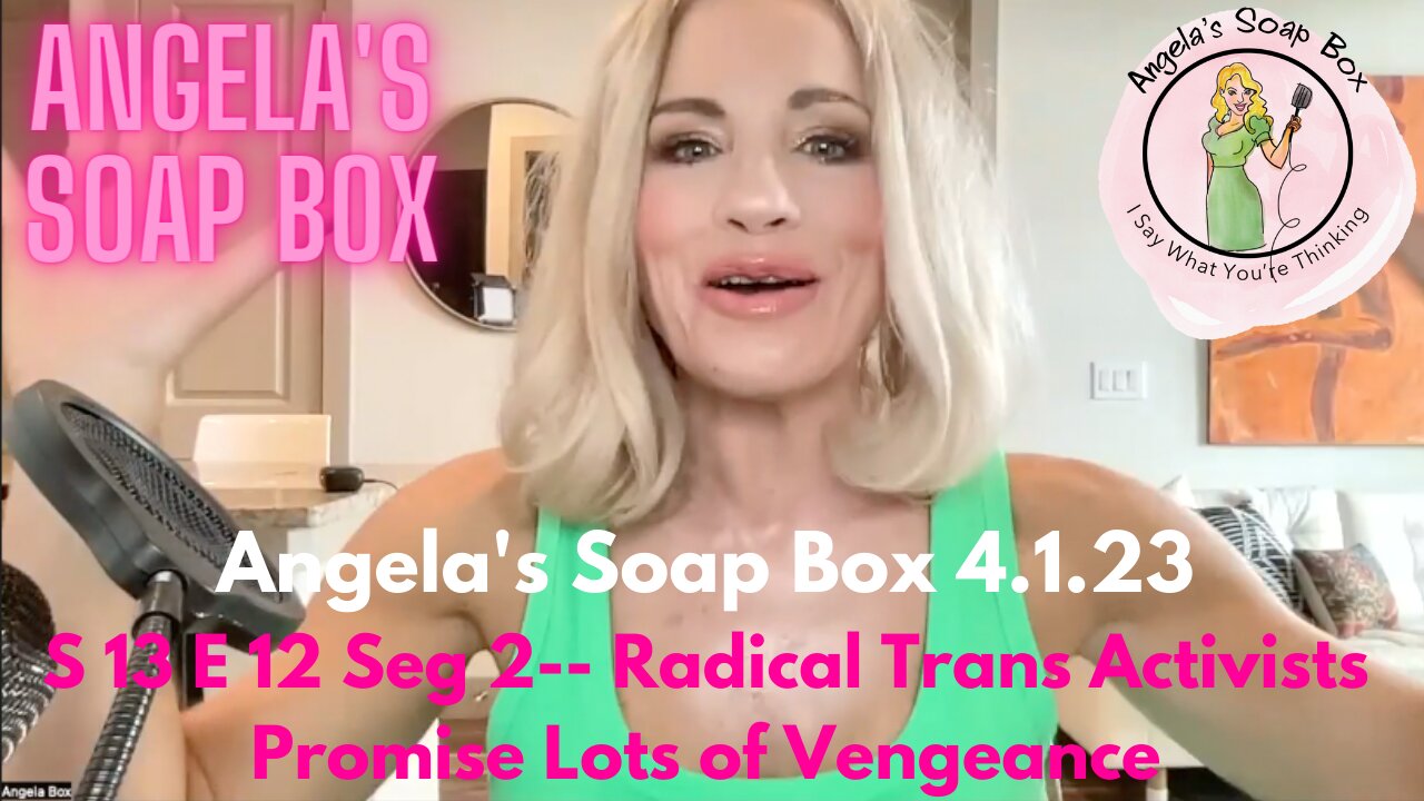 Angela's Soap Box -- Transgender Day of Vengeance?!